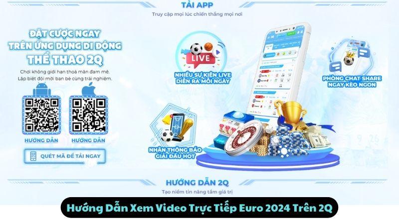 Hướng Dẫn Xem Video Trực Tiếp Euro 2024 Trên 2Q