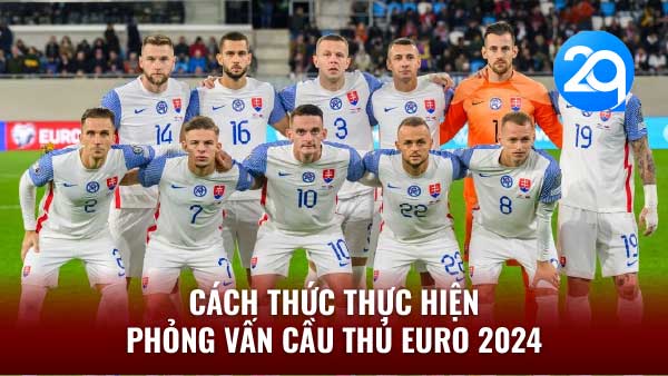2Q Phỏng Vấn Cầu Thủ Euro 2024 - Đối Mặt & Trò Chuyện! 3 phong van cau thu euro 2024