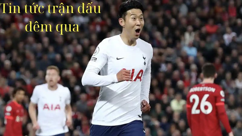 tin tuc tran dau dem qua 1
