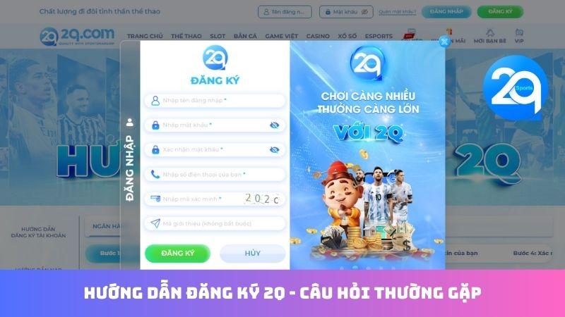 Hướng Dẫn Đăng Ký 2Q - Đăng Nhập & Bắt Đầu Ngay 3 huong-dan-dang-ky-2q-3