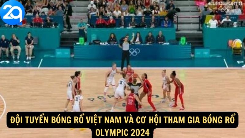 Bóng Rổ Olympic 2024: Lịch Trình Đội Tuyển Cùng 2q 3 bong-ro-olympic-2024-3