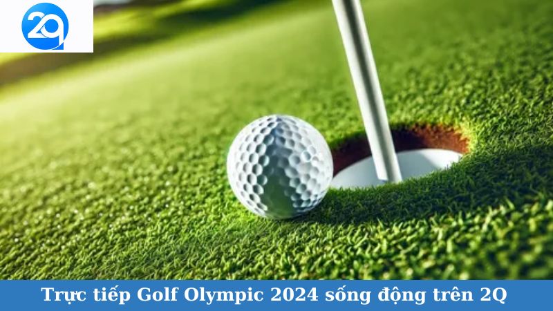 Trực tiếp Golf Olympic 2024 sống động trên 2Q 3 golf-olympic-2024-3