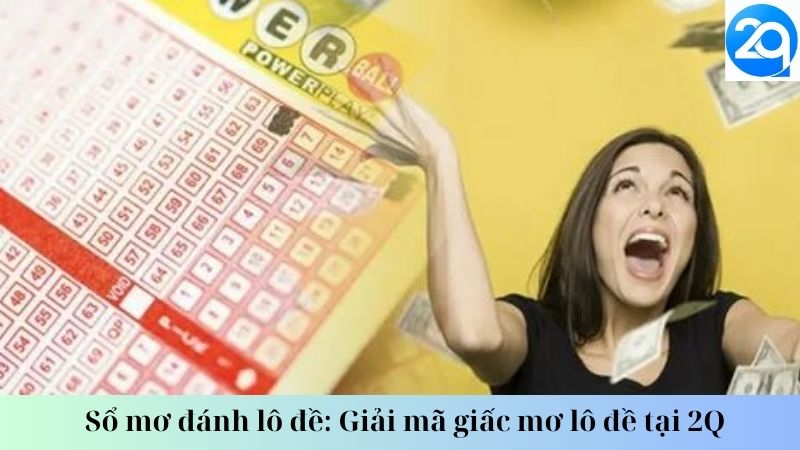 Sổ mơ đánh lô đề: Giải mã giấc mơ lô đề tại 2Q 1 so-mo-danh-lo-de-1